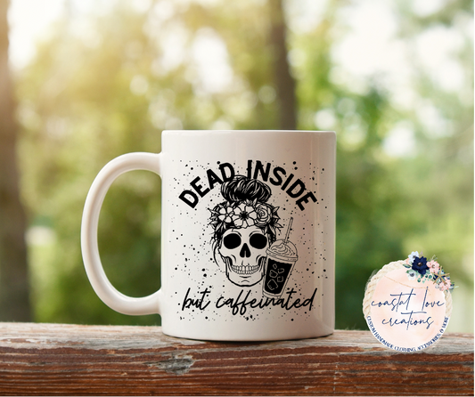 Dead Inside but caffeinated Mug