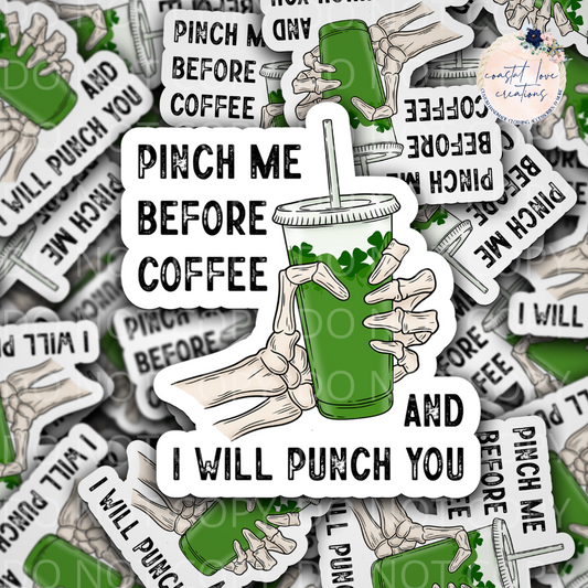 Pinch Me Before Coffee